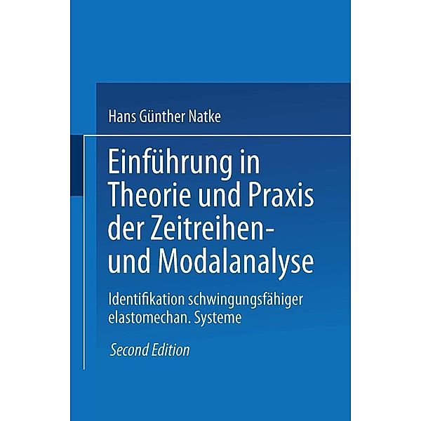 Einführung in Theorie und Praxis der Zeitreihen- und Modalanalyse / Grundlagen der Ingenieurwissenschaften, Hans Günther Natke