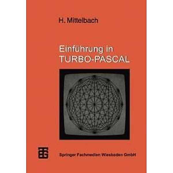 Einführung in TURBO-PASCAL / MikroComputer-Praxis, Henning Mittelbach