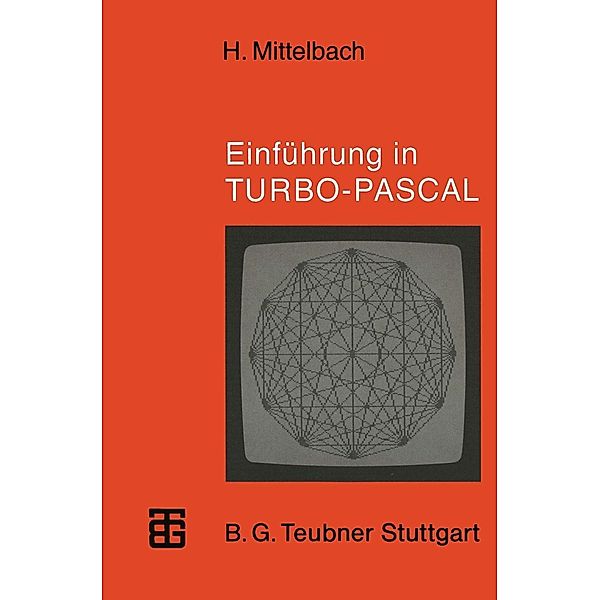 Einführung in TURBO-PASCAL / MikroComputer-Praxis, Henning Mittelbach