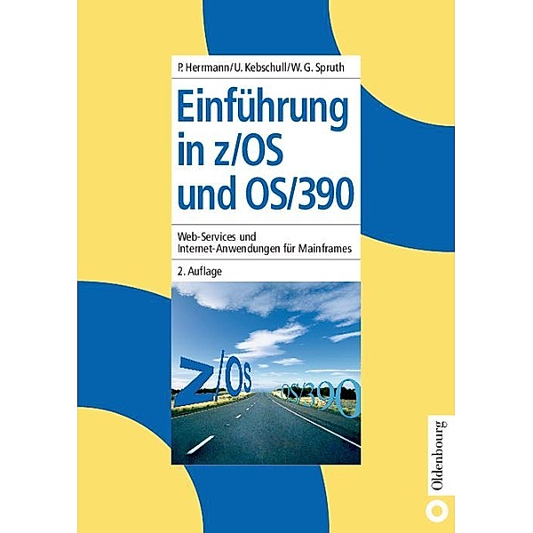 Einführung in z/OS und OS/390 / Jahrbuch des Dokumentationsarchivs des österreichischen Widerstandes, Paul Herrmann, Wilhelm Gustav Spruth, Udo Kebschull