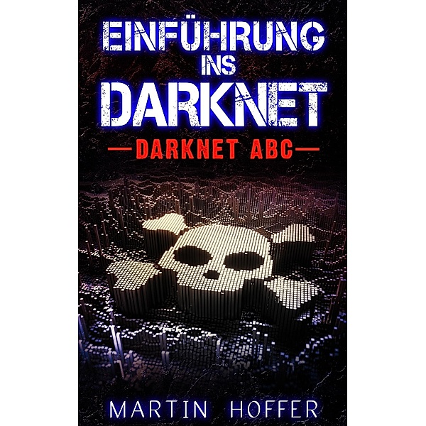 Einführung ins Darknet, Martin Hoffer