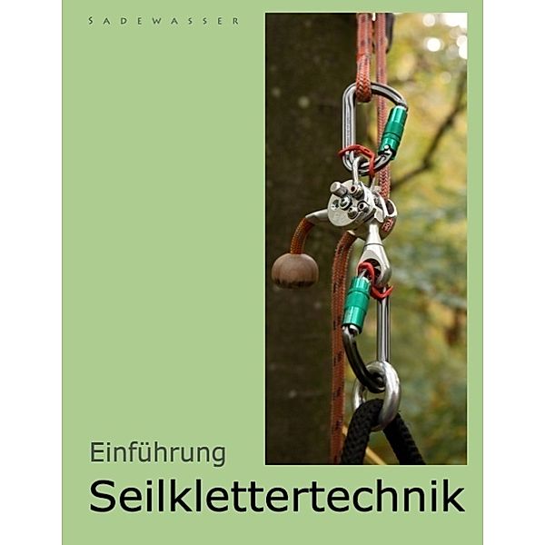 Einführung Seilklettertechnik, Thomas Sadewasser