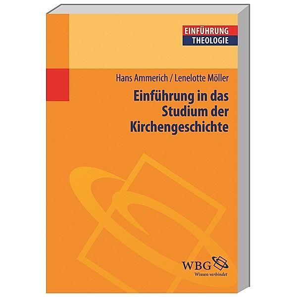 Einführung Theologie / Einführung in das Studium der Kirchengeschichte, Hans Ammerich, Lenelotte Möller