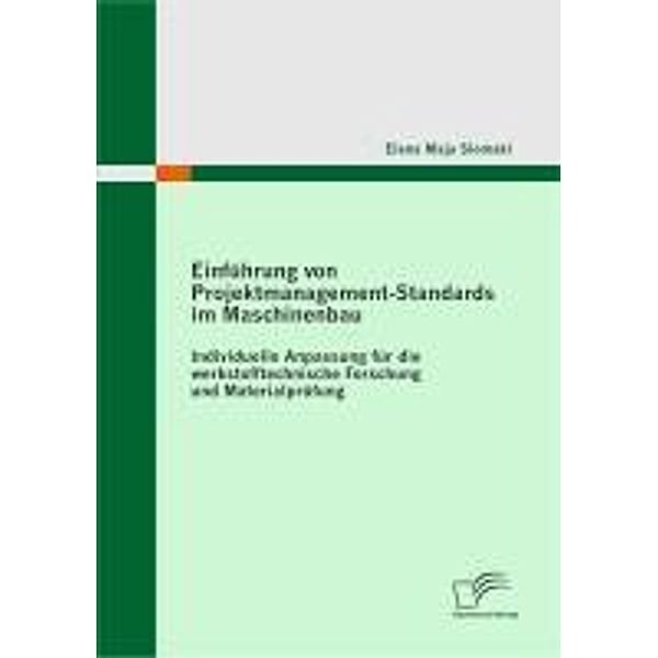 Einführung von Projektmanagement-Standards im Maschinenbau: Individuelle Anpassung für die werkstofftechnische Forschung und Materialprüfung, Elena Maja Slomski