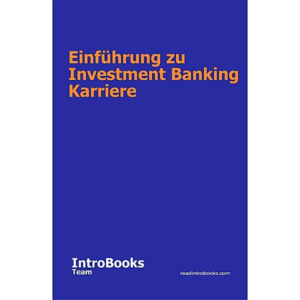 Einführung zu Investment Banking Karriere, IntroBooks Team