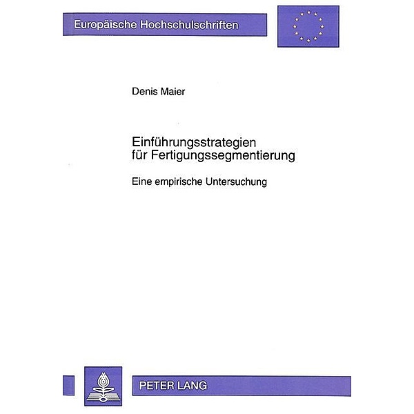 Einführungsstrategien für Fertigungssegmentierung, Denis Maier
