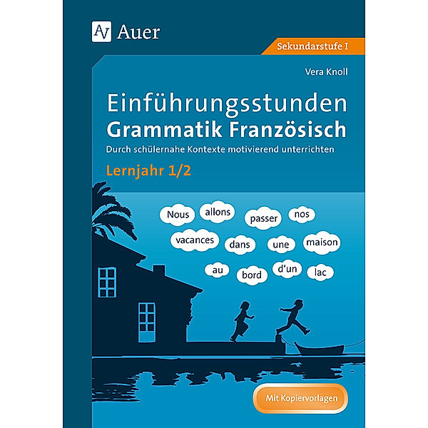 Einführungsstunden Grammatik Französisch Lernjahr 1/2, Vera Knoll