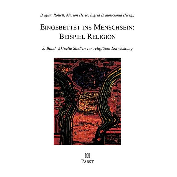 Eingebettet ins Menschsein: Beispiel Religion, B. Rollett, M. Herle