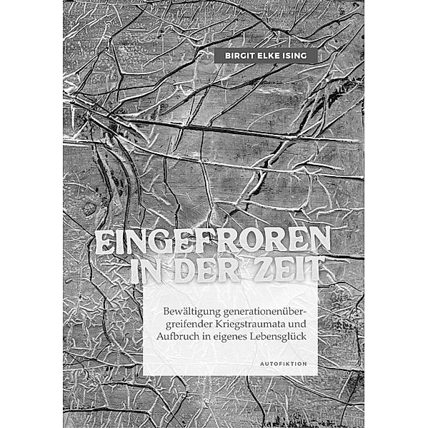 Eingefroren in der Zeit, Birgit Elke Ising