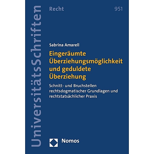 Eingeräumte Überziehungsmöglichkeit und geduldete Überziehung / Nomos Universitätsschriften - Recht Bd.951, Sabrina Amarell