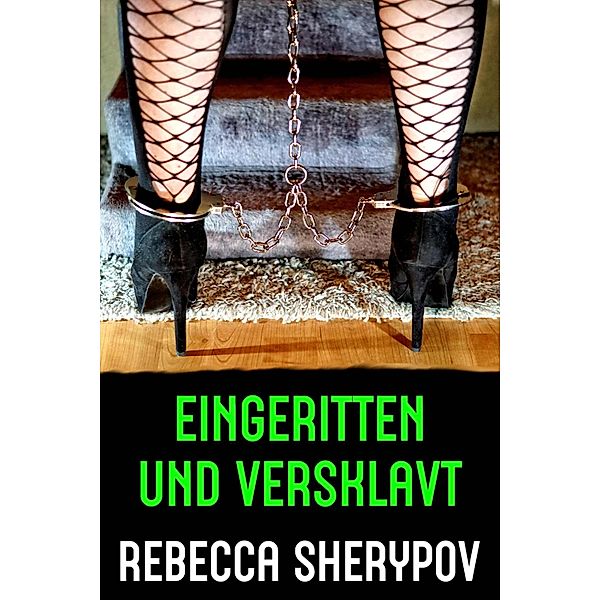 Eingeritten und versklavt, Rebecca Sherypov