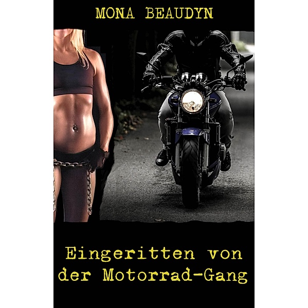 Eingeritten von der Motorrad-Gang, Mona Beaudyn