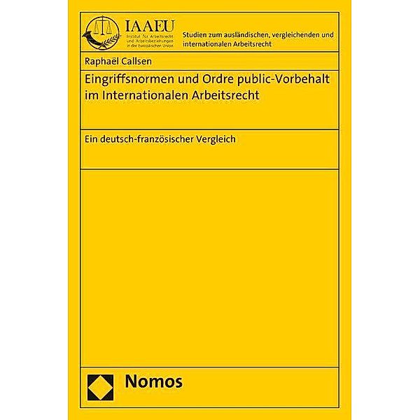 Eingriffsnormen und Ordre public-Vorbehalt im Internationalen Arbeitsrecht, Raphaël Callsen