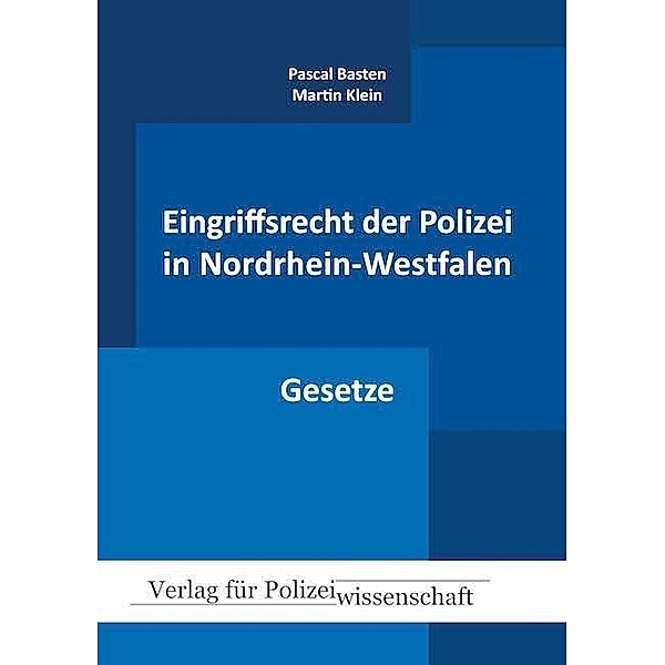 Eingriffsrecht der Polizei in Nordrhein-Westfalen, Pascal Basten, Martin Klein