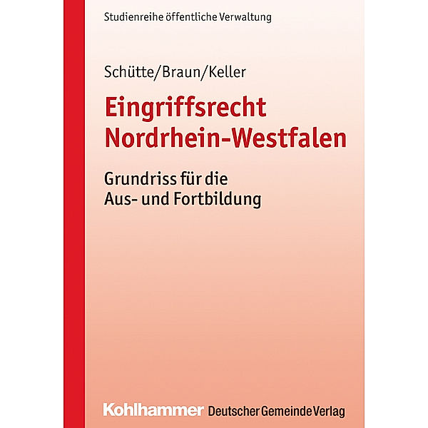 Eingriffsrecht Nordrhein-Westfalen, Matthias Schütte, Frank Braun, Christoph Keller