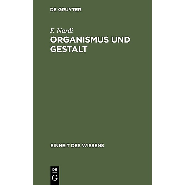 Einheit des Wissens / Organismus und Gestalt, F. Nardi