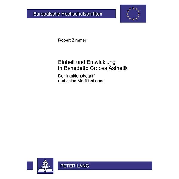 Einheit und Entwicklung in Benedetto Croces Ästhetik, Robert Zimmer