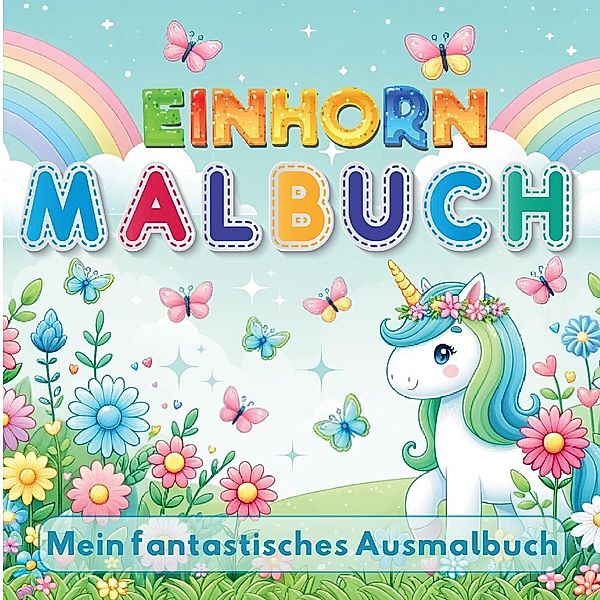 Einhorn Malbuch - Mein fantastisches Ausmalbuch für Mädchen ab 4 Jahre, S&L Inspirations Lounge
