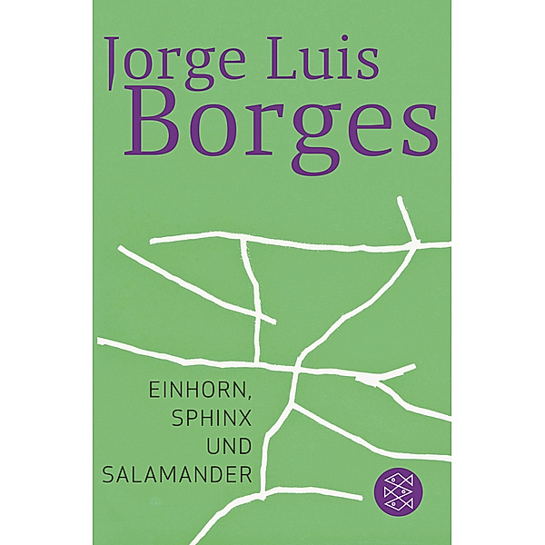 Einhorn, Sphinx und Salamander, Jorge Luis Borges