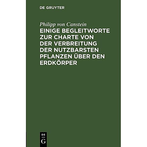 Einige Begleitworte zur Charte von der Verbreitung der nutzbarsten Pflanzen über den Erdkörper, Philipp von Canstein