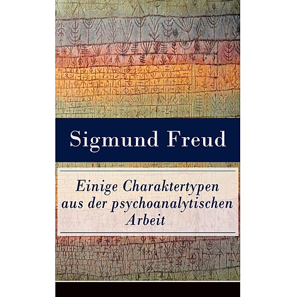 Einige Charaktertypen aus der psychoanalytischen Arbeit, Sigmund Freud