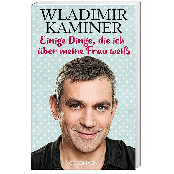 Einige Dinge, die ich über meine Frau weiß, Wladimir Kaminer