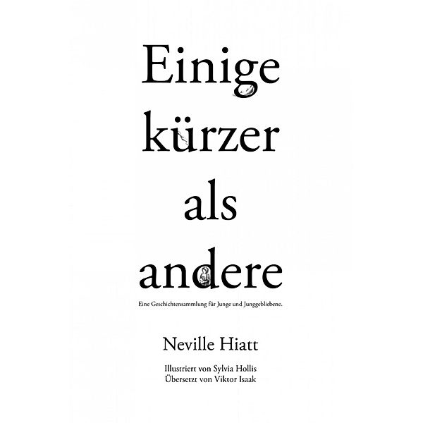 Einige Kürzer als Andere, Neville Hiatt