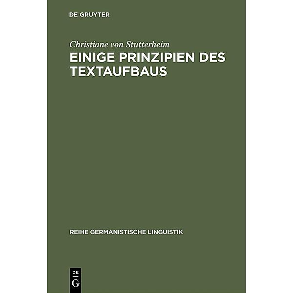 Einige Prinzipien des Textaufbaus / Reihe Germanistische Linguistik Bd.184, Christiane von Stutterheim
