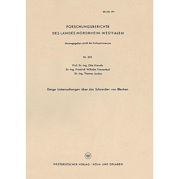 Einige Untersuchungen über das Schneiden von Blechen / Forschungsberichte des Landes Nordrhein-Westfalen Bd.693, Otto Kienzle