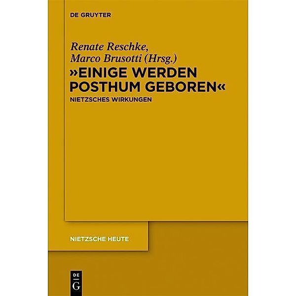 Einige werden posthum geboren / Nietzsche Heute / Nietzsche Today Bd.4