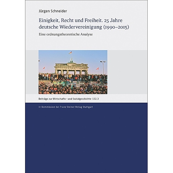 Einigkeit, Recht und Freiheit. 25 Jahre deutsche Wiedervereinigung (1990-2015), Jürgen Schneider