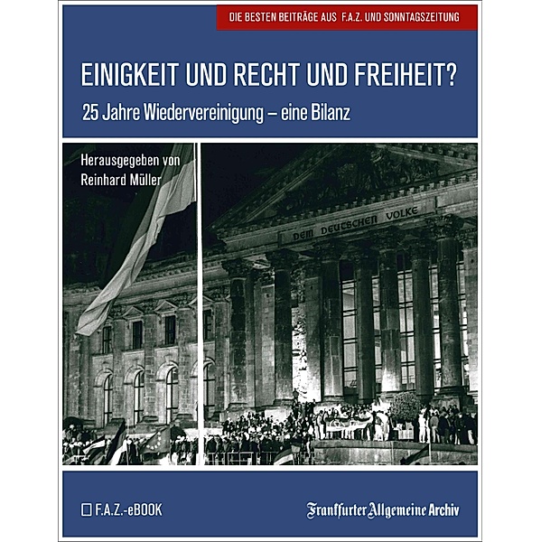 Einigkeit und Recht und Freiheit?, Frankfurter Allgemeine Archiv