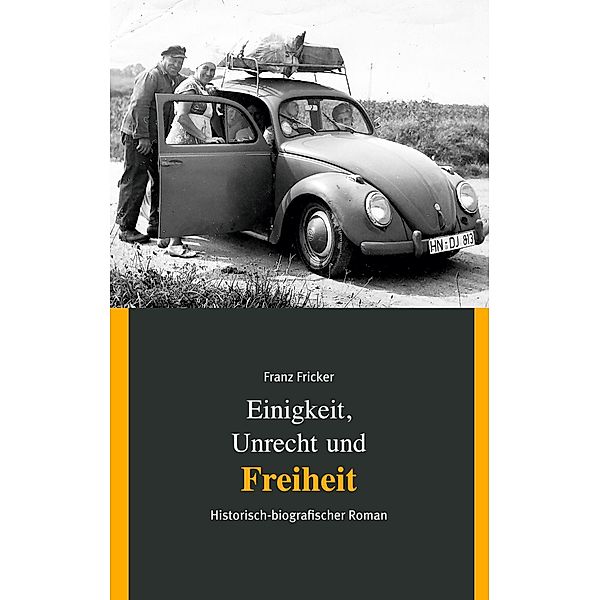Einigkeit, Unrecht und Freiheit / Einigkeit, Unrecht und Freiheit Bd.3, Franz Fricker