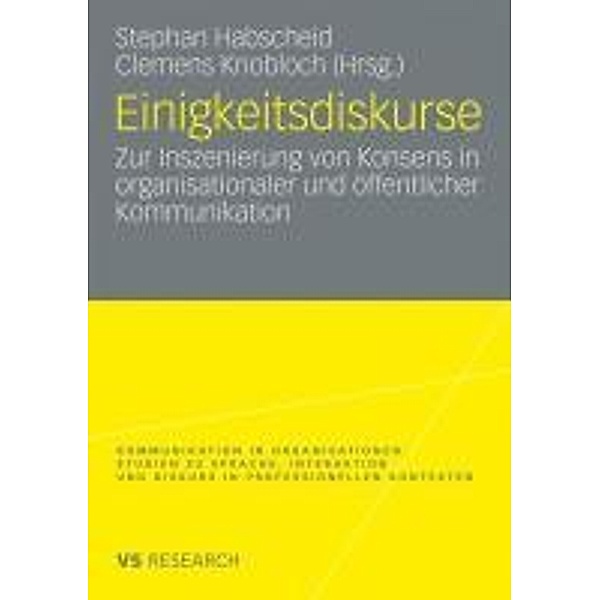 Einigkeitsdiskurse / Kommunikation in Organisationen, Stephan Habscheid, Clemens Knobloch