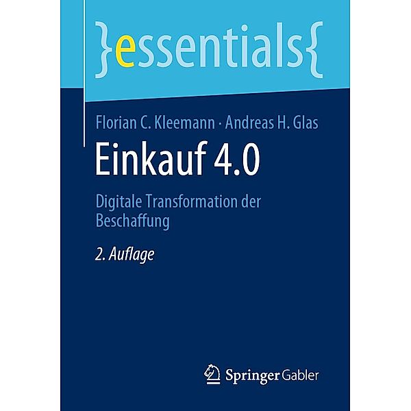 Einkauf 4.0 / essentials, Florian C. Kleemann, Andreas H. Glas