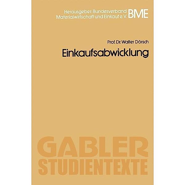Einkaufsabwicklung / Gabler-Studientexte, Walter Dörsch