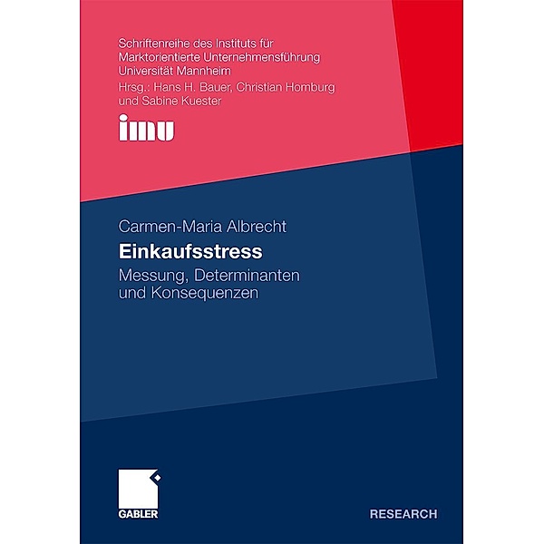 Einkaufsstress / Schriftenreihe des Instituts für Marktorientierte Unternehmensführung (IMU), Universität Mannheim, Carmen-Maria Albrecht