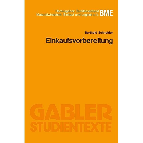 Einkaufsvorbereitung / Gabler-Studientexte, Berthold Schneider