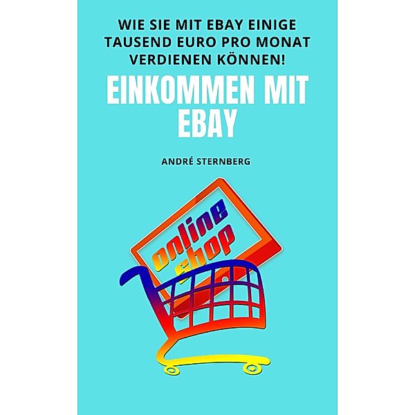 Einkommen mit eBay, Andre Sternberg