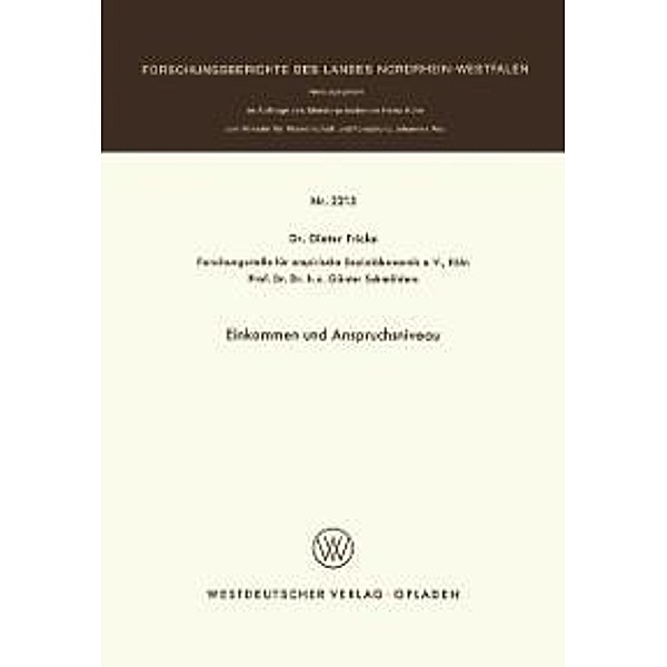 Einkommen und Anspruchsniveau / Forschungsberichte des Landes Nordrhein-Westfalen Bd.2213, Dieter Fricke