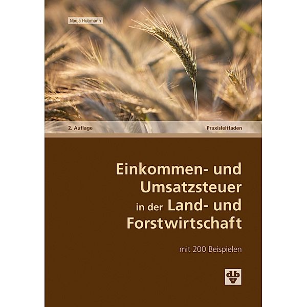 Einkommen- und Umsatzsteuer in der Land- und Forstwirtschaft (Ausgabe Österreich), Nadja Hubmann