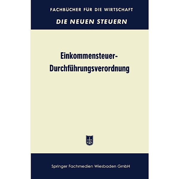 Einkommensteuer-Durchführungsverordnung (EStDV 1957) / Fachbücher für die Wirtschaft, Betriebswirtschaftlicher Verlag Th. Gabler