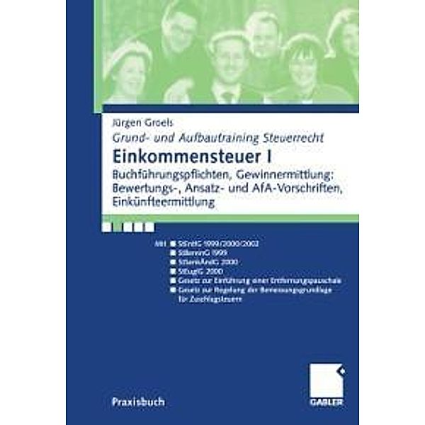 Einkommensteuer I / Grund- und Aufbautraining Steuerrecht, Jürgen Groels