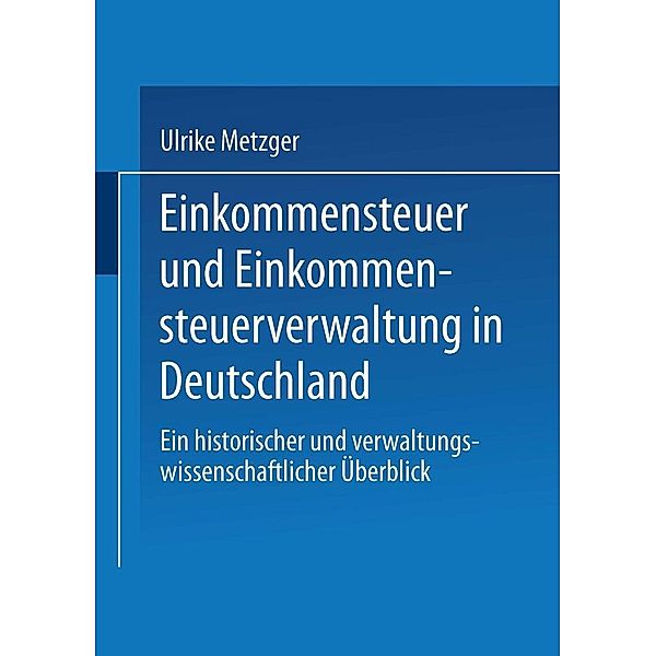 Einkommensteuer und Einkommensteuerverwaltung in Deutschland / XVerwaltung in Deutschland. Historische und sozialwissenschaftliche Untersuchungen, Joe Weingarten