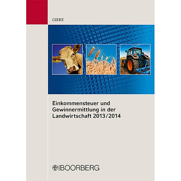 Einkommensteuer und Gewinnermittlung in der Landwirtschaft 2013/2014, Hans-Wilhelm Giere