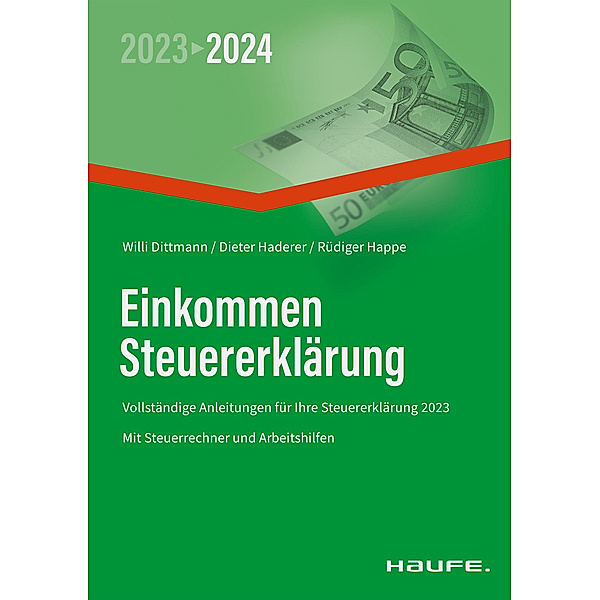 Einkommensteuererklärung 2023/2024, Willi Dittmann, Dieter Haderer, Rüdiger Happe