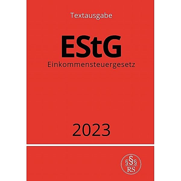 Einkommensteuergesetz - EStG 2023, Ronny Studier