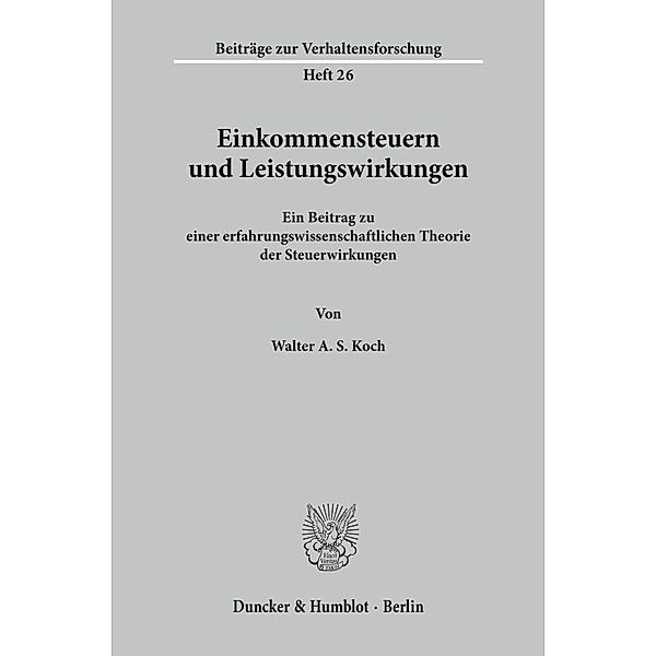 Einkommensteuern und Leistungswirkungen., Walter A. S. Koch