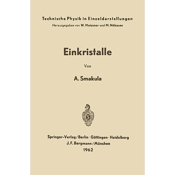 Einkristalle / Technische Physik in Einzeldarstellungen Bd.14, A. Smakula