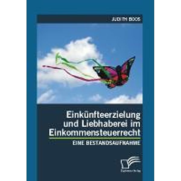 Einkünfteerzielung und Liebhaberei im Einkommensteuerrecht, Judith Boos